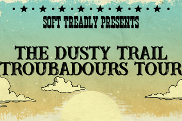 Soft Treadly Presents: The Dusty Trail Troubadours