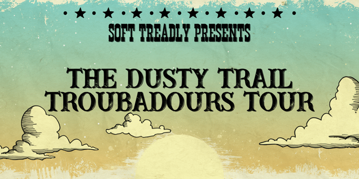Soft Treadly Presents: The Dusty Trail Troubadours