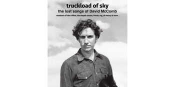 Truckload of Sky - the lost songs of David McComb