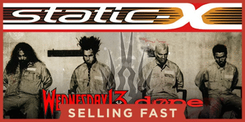 STATIC-X + Wednesday 13 + Dope