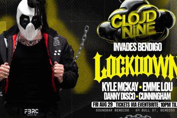 CLOUD NINE INVADES BENDIGO FT LOCKDOWN [AUG 29]