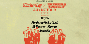 Kitschen Boy + There's A Tuesday