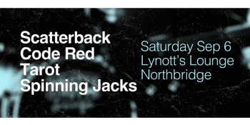 Scatterback, Code Red, Tarot & Spinning Jacks