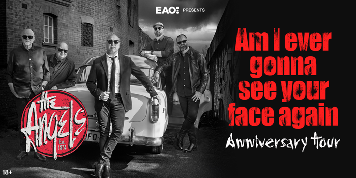 The Angels AM I EVER GONNA SEE YOUR FACE AGAIN Anniversary Tour