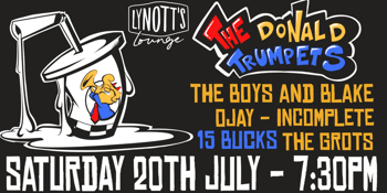 The Donald Trumpets (Single Launch) @ Lynott's Lounge