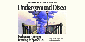 UNDERGROUND DISCO feat RAHAAN (CHICAGO)