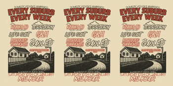 EVERY SUBURB, EVERY WEEK