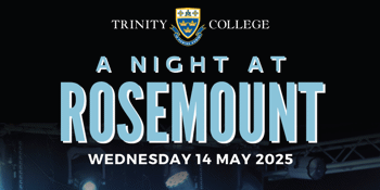 A Night at Rosemount - Trinity College Showcase