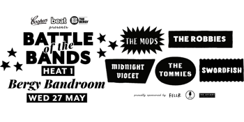Battle of the Bands - Heat 1 feat. The Mods, Midnight Violet, The Tommies, Swordfish, The Robbies