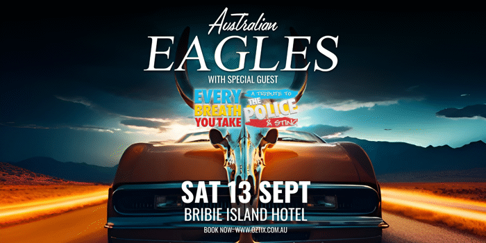 Australian Eagles Show & Every Breath You Take - A Tribute to The Police & Sting