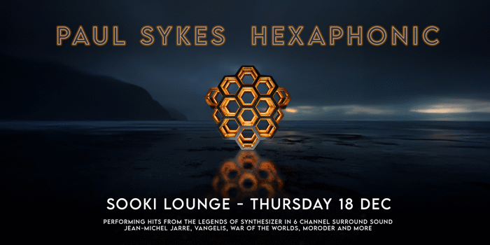 Paul Sykes presents Hexaphonic