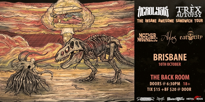 ACROLYSIS / T-REX AUTOPSY 'The Insane Awesome Sandwich Tour'