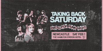 TAKING BACK SATURDAY: Emo & Pop Punk Night - Newcastle