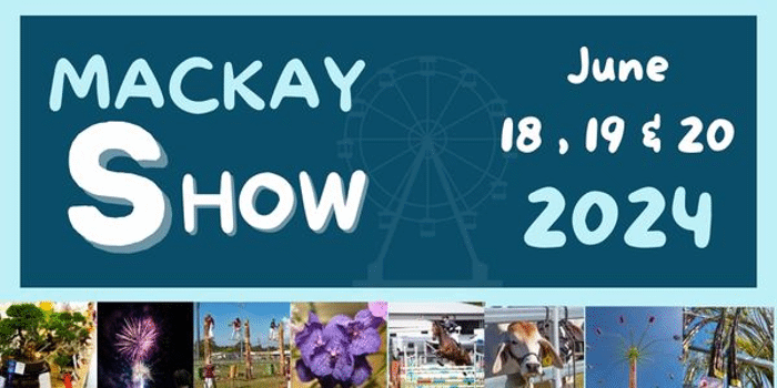 2024 Mackay Show Tickets at Mackay Showgrounds (Mackay, QLD) on Tue 18 ...