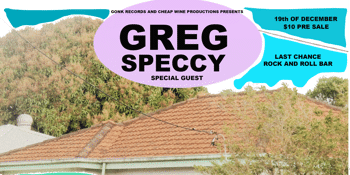 GREG @ LAST CHANCE w SPECCY + GUESTS