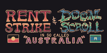 RENT STRIKE (USA) & DOOM SCROLL (USA) 'In So Called "Australia" Tour'