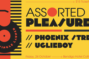 Assorted Pleasures ‘Vices’ Single Launch w/ Phoenix Street & UGLIEBOY