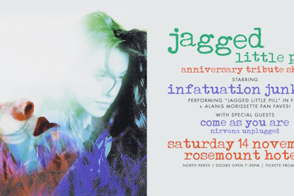 "JAGGED LITTLE PILL" ANNIVERSARY TRIBUTE SHOW | performed by INFATUATION JUNKIES | PERTH