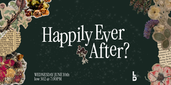 Happily Ever After? (A Cabaret)