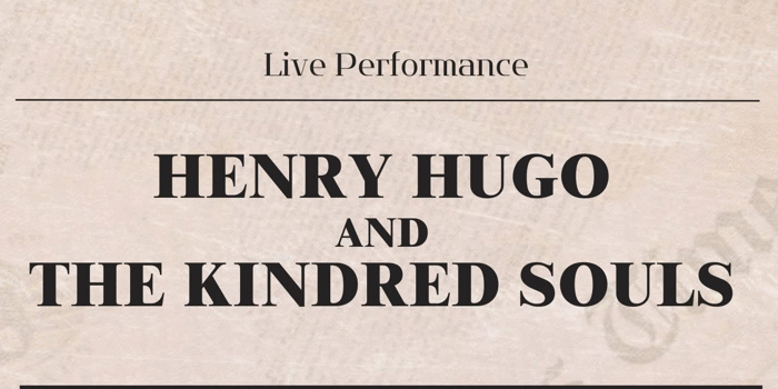 Henry Hugo and the Kindred Souls with special guest Miguel Rios.