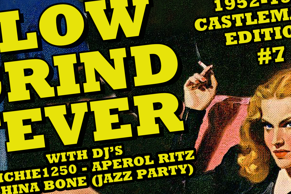 SLOW GRIND FEVER CASTLEMAINE #7 (1952-1972 EDITION)