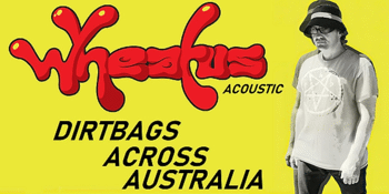 Wheatus (Acoustic) - Dirtbags Across Australia