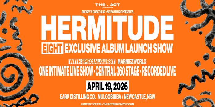 The Act Newcastle Presents  Hermitude  'EIGHT' Exclusive Album Launch Show