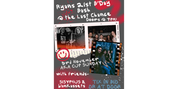 UNTIDE PRESENTS: RYAN'S BDAY BASH w/ guests Sisyphus and BlanKassets