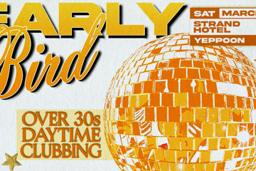 Early Bird: Daytime Clubbing for the 30+ Partygoer - Yeppoon