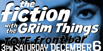The Fiction + The Grim Things @ The Tote Front Bar (Arvo)