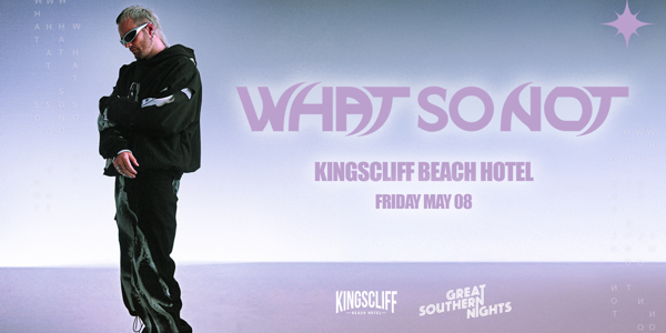 WHAT SO NOT live at Kingscliff Beach Hotel in Kingscliff on May 08, 2026 - Concert poster