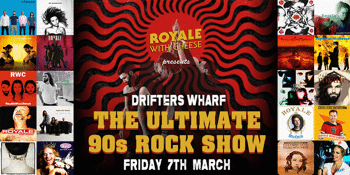 Royale With Cheese The Ultimate 90's Rock Show