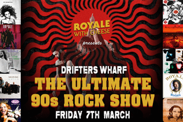 Royale With Cheese The Ultimate 90's Rock Show