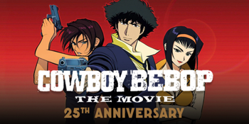 Cowboy Bebop: The Movie (M) 25th Anniversary PRESENTED IN 35MM FILM & English Subtitles