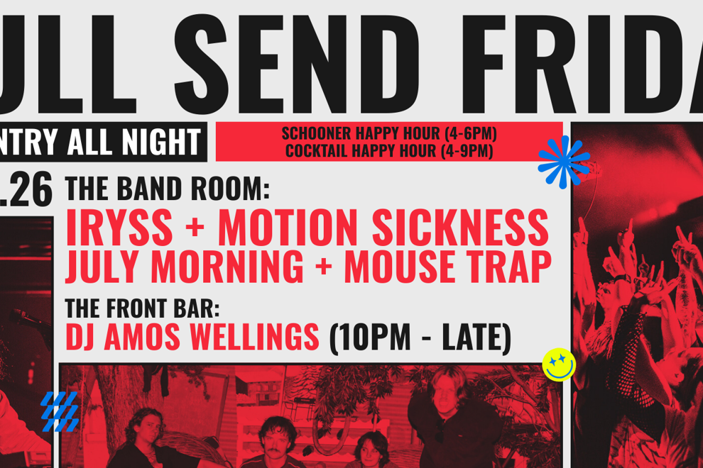 Full Send Friday w/ IRYSS | FREE ENTRY SHOW