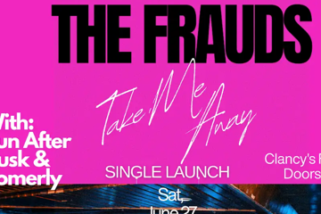 The Frauds "Take Me Away" Single Launch