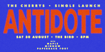 The Cherrys - Antidote Single Launch