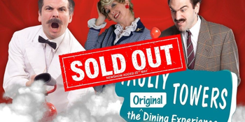 Faulty Towers - The Dining Experience - SOLD OUT