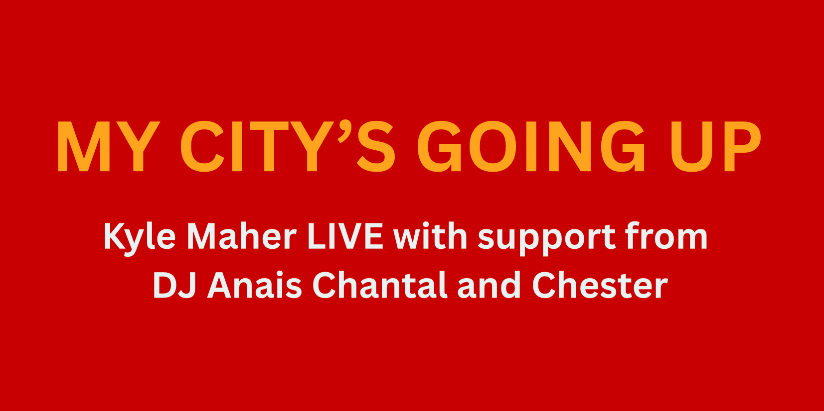 My City's Going Up - Kyle Maher LIVE