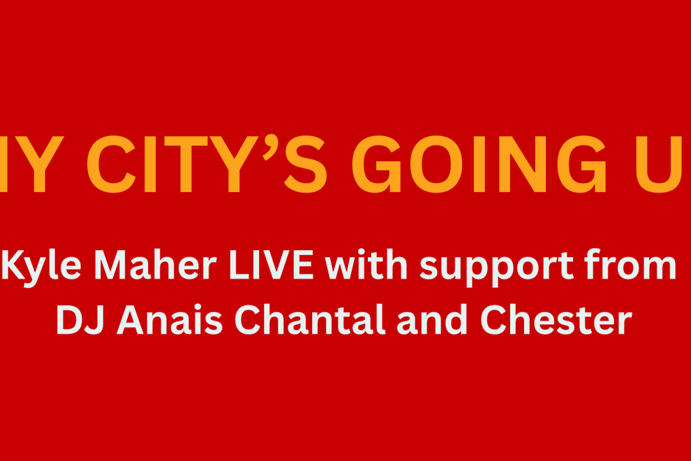 My City's Going Up - Kyle Maher LIVE
