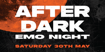 AFTER DARK EMO NIGHT - Newcastle