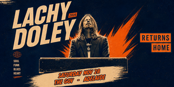 Lachy Doley - Returns Home Tour