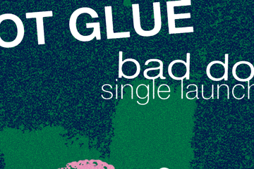 Hot Glue 'Bad Dog' Single Launch w/ Local the Neighbour & Private Mountain