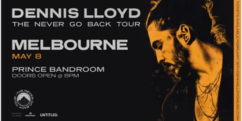 Dennis Lloyd - 'The Never Go Back Tour'