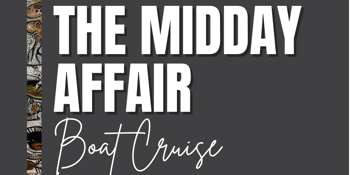 The Midday Affair Cruise - Ladies Day