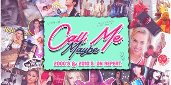 Call Me Maybe: 2000s + 2010s Party