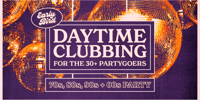 Early Bird: Daytime Clubbing for the 30+ Partygoer - Port Macquarie