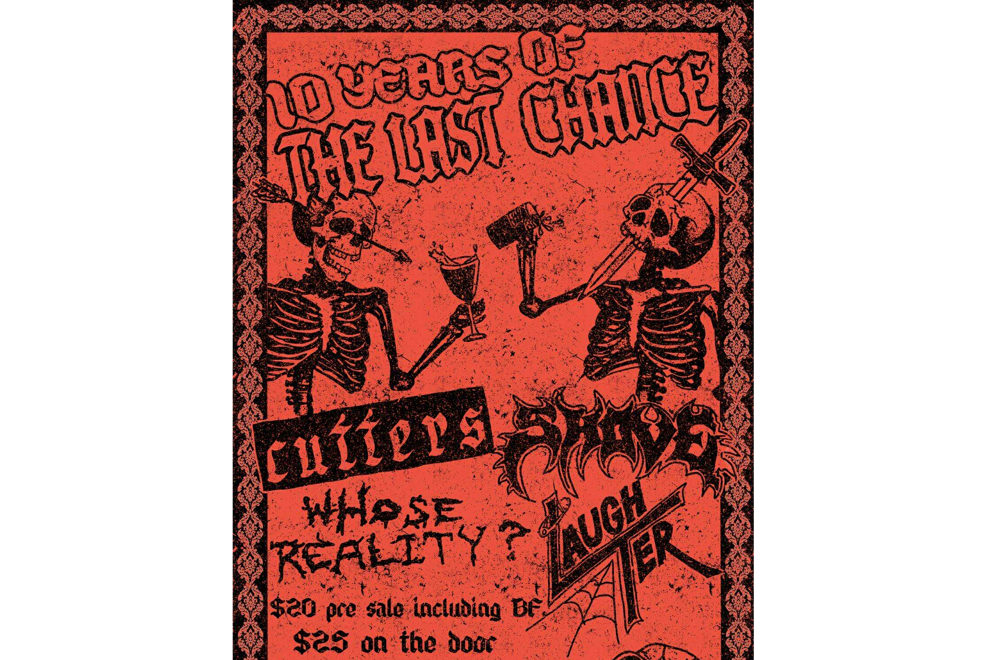 10 YEARS OF LAST CHANCE: CUTTERS X SHOVE X WHOSE REALITY? X LAUGHTER