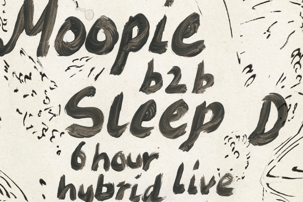 Moopie b2b Sleep D - 6 Hour Hybrid Live / DJ