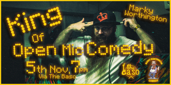 Marky Worthington - King of Open Mic Comedy @The Baso